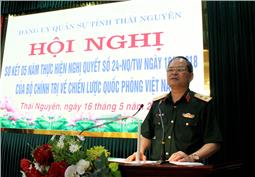 Đảng ủy Quân sự tỉnh Thái Nguyên: Sơ kết 5 năm thực hiện Nghị quyết của Bộ Chính trị về chiến lược quốc phòng Việt Nam